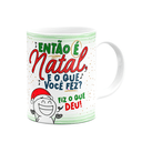 Ver imagem 2 de Caneca Divertida Natal - Então É Natal, e o que Você Fez?