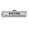 Combo 6 Placas De Sinalização Entre Ar Climatizado 30x7 Acesso - B-524 F9e - 2