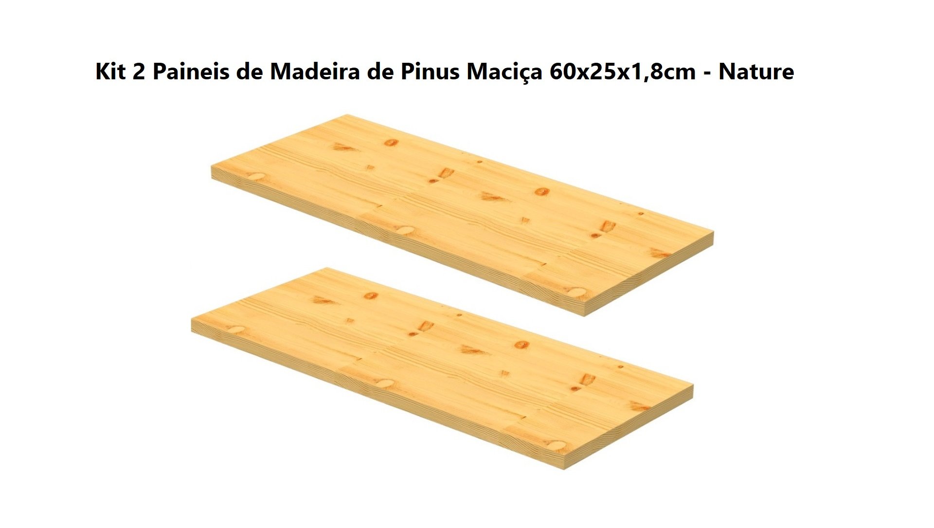Kit 2 Painéis de Madeira de Pinus Maciça 60x25x1,8cm – Eco - 1