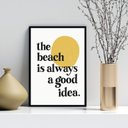 Ver imagem 1 de Quadro The Beach Is Always a Good Idea 45x34cm - com Vidro:moldura Branca