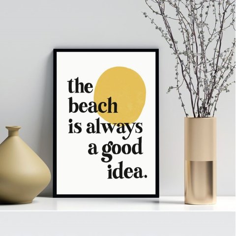 Quadro The Beach Is Always a Good Idea 45x34cm - com Vidro:moldura Branca
