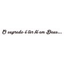 Ver imagem 4 de Adesivo Decorativo Frase o Segredo É Ter Fé em Deus Decoração Sala Loja