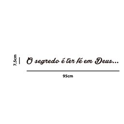 Adesivo Decorativo Frase o Segredo É Ter Fé em Deus Decoração Sala Loja - 2