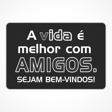 Tapete Capacho Estampado - 40cm X 60cm:a Vida É Melhor com Amigos