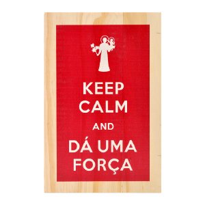Tábua da Salvação Keep Calm And Dá Uma Força