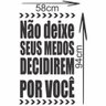 Adesivo de Parede Decorativo Frase Motivacional Não Deixe Seus Medos Decidirem por Você - 3