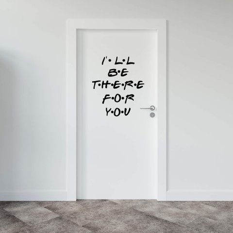Adesivo Série Friends Frase Inglês I'll Be There For You Decoração Porta Sala