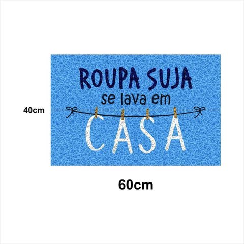 Tapete Capacho ROUPA SUJA LAVA EM CASA 60x40 Entrada Apto