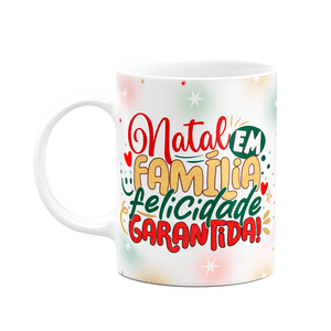 Caneca Natal - Natal em Família, Felicidade Garantida!