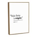 Ver imagem 1 de Quadro Decorativo Seja Forte e Corajoso com Moldura Filete
