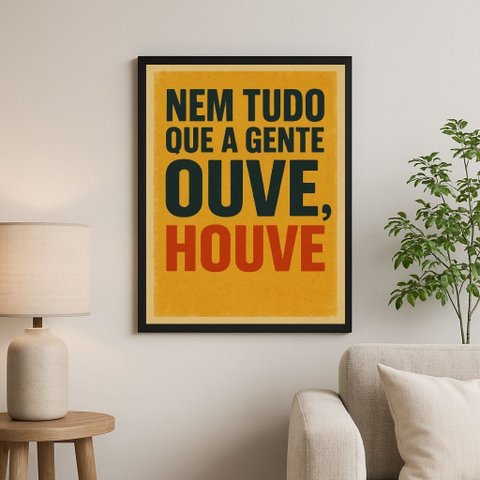 Quadro Nem Tudo que a Gente Ouve, Houve 24x18cm:moldura Preta