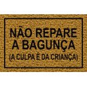 Ver imagem 1 de Tapete Não Repare A Bagunça, A Culpa e Da Criança 60x40cm