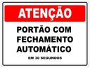 Ver imagem 1 de Placa Atenção Portão Fechamento Automático 30 Segundos 30x40cm Tacolado 05 Unidades