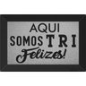 Tapete Capacho Aqui Somos Tri Felizes Prata - 1