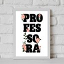 Ver imagem 2 de Quadro Decorativo Professora Flores 24x18cm:moldura Branca