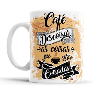 Caneca Café para descoisar as coisas que estão coisadas