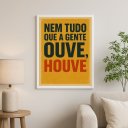 Ver imagem 2 de Quadro Nem Tudo que a Gente Ouve, Houve 33x24cm:moldura Branca