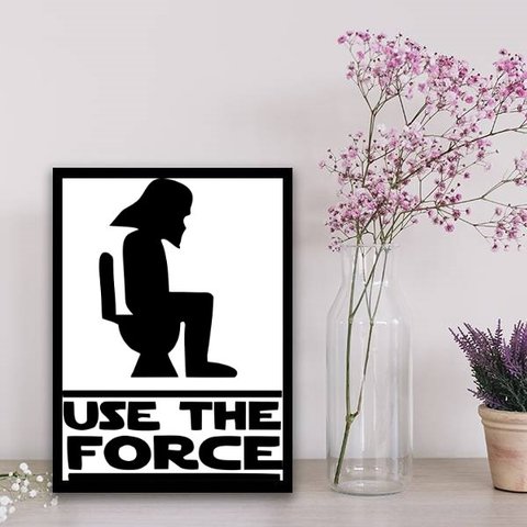 Quadro Banheiro Use The Force 24x18cm - com vidro:Madeira branca