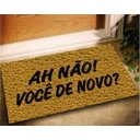 Ver imagem 1 de Tapete Capacho Ah Não Você de Novo 60x40 Cor - Anzac