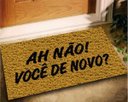 Ver imagem 1 de Tapete Capacho Ah Não Você de Novo 60x40 Cor - Anzac