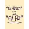Placa quadro decorativo A3 - 30 x 42 Frase menos eu quero mais eu fiz - 1