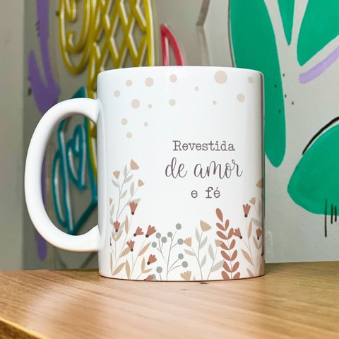 Caneca Fé - Revestida de Amor e Fé - 325ml