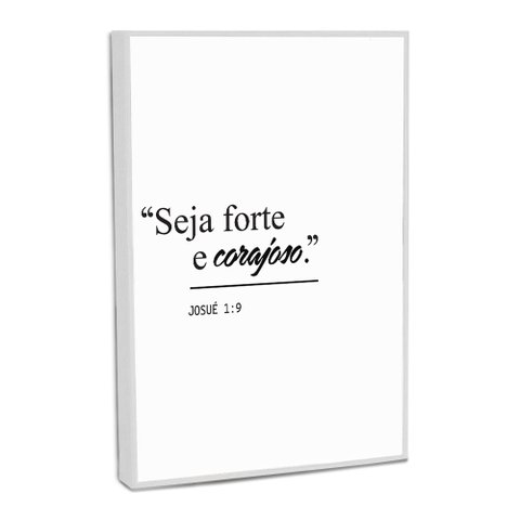 Quadro Decorativo Seja Forte e Corajoso com Moldura Filete