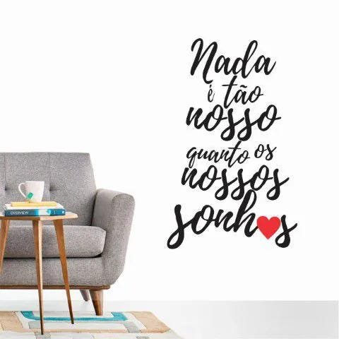 Adesivo Decorativo Parede Frase Nada T O Nosso Quanto Os Nosso Sonhos