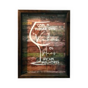 Quadro Porta Rolha 33 x 43 - COM O PASSAR DOS VINHOS OS ANOS FICAM MELHORES