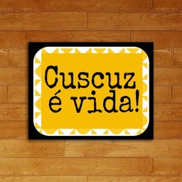 Quadro Decorativo Cuscuz é Vida 24x18cm:Madeira branca - 1