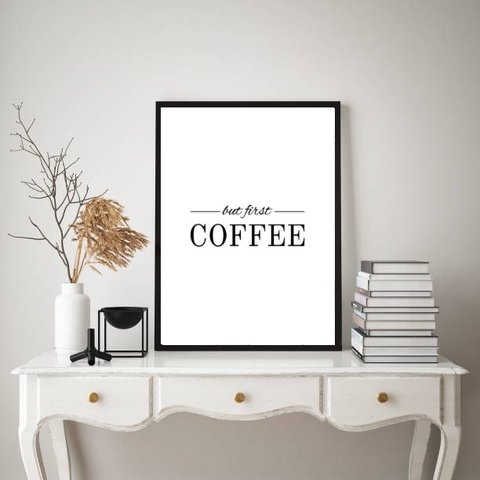 Quadro But First Coffee - Minimalista 45x34cm - com Vidro:moldura Branca