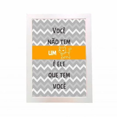 Quadro Você não tem um Gato é ele que tem você