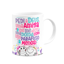 Ver imagem 2 de Caneca Funny Amizade - Pedi a Deus Uma Amiga