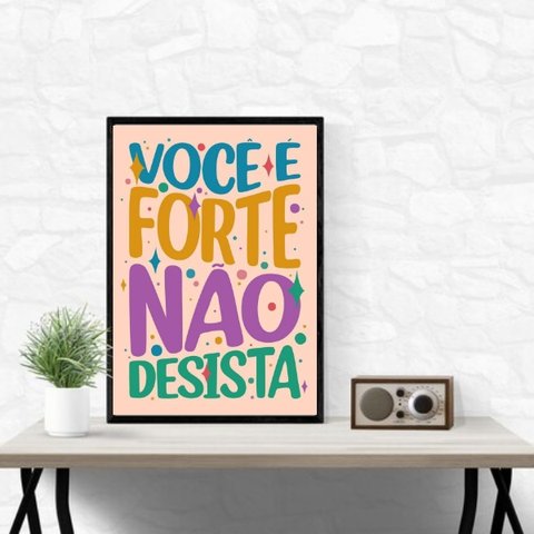 Quadro Você É Forte Não Desista 24x18cm - com Vidro:moldura Branca