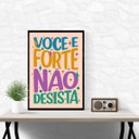 Ver imagem 1 de Quadro Você É Forte Não Desista 24x18cm - com Vidro:moldura Branca