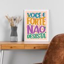 Ver imagem 2 de Quadro Você É Forte Não Desista 24x18cm - com Vidro:moldura Branca