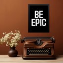 Ver imagem 1 de Quadro Decorativo Minimalista Be Epic 33x24cm - com Vidro:moldura Preta