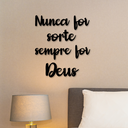 Ver imagem 1 de Letreiro de Parede Nunca Foi Sorte Sempre Foi Deus em MDF