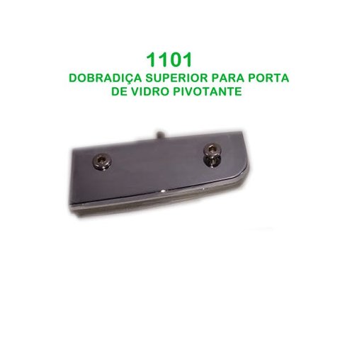1101 - Dobradiça Superior Para Vidro Temperado - Tradicional