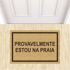 Tapete Capacho Divertido Provavelmente Estou na Praia 60x40.:bege