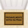 Tapete Capacho Divertido Provavelmente Estou na Praia 60x40.:bege - 5
