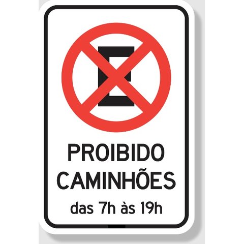 Placa Proibido Parar e Estacionar Caminhões Das 7h Às 19h