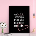 Ver imagem 2 de Quadro Jesus Obrigada Por Não Desistir 24x18cm - com vidro:Madeira preta