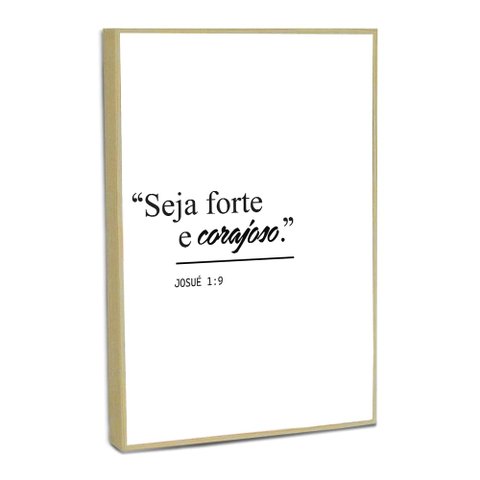 Quadro Decorativo Seja Forte e Corajoso com Moldura Filete