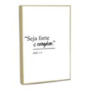Ver imagem 1 de Quadro Decorativo Seja Forte e Corajoso com Moldura Filete