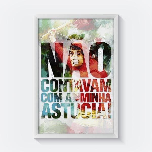Quadro Chapolin Frases Não Contavam Com A Minha Astúcia | MadeiraMadeira