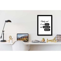 Quadro Decorativo Nobody Said It Was Easy But Mano - 1