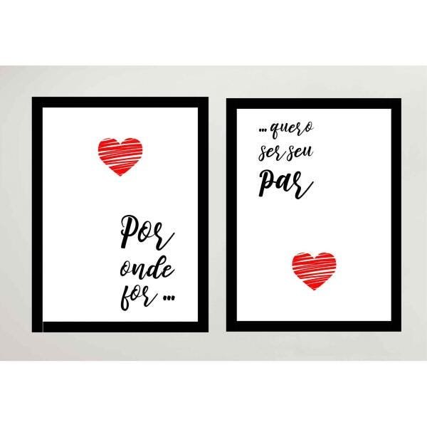 Quadros Decorativos por Onde For Quero Ser Seu Par 31x23cm - 1