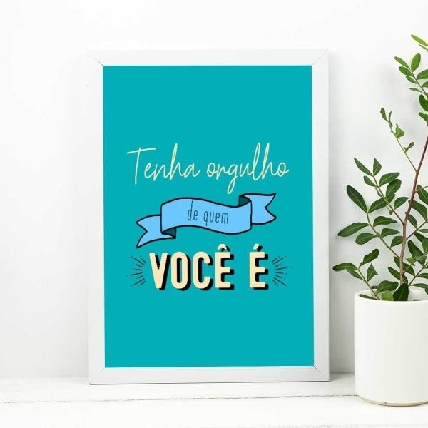 Quadro Decorativo - Tenha orgulho de quem você é:Preto - 1