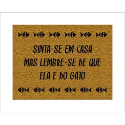 Tapete Capacho Sinta-se em Casa Mas Lembre-se de que Ela É do Gato - 2